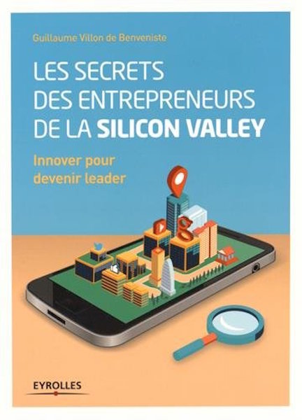 les secrets des entrepreneurs de la silicon valley