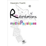 Les récréations mathéphysiques