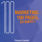 Marketing : 100 pages, ça suffit !