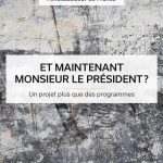 Et maintenant, monsieur le président?