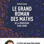 Le grand roman des maths : de la préhistoire à nos jours