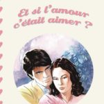 Et si l’amour c’était aimer ?