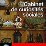 Cabinet de curiosités sociales