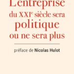 L’entreprise du XXIe siècle sera politique ou ne sera plus