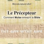 Le Précepteur: Comment Moïse entreprit la Bible