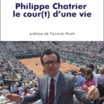 Philippe Chatrier : le cour(t) d’une vie