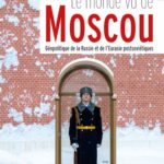 Le monde vu de Moscou