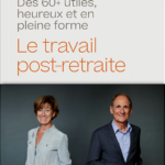 Des 60+ utiles, heureux et en pleine forme : le travail post-retraite